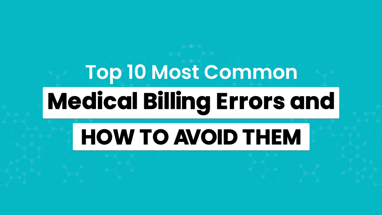 Top 10 Common Medical Billing Errors and How to Avoid Them